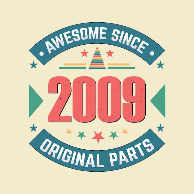 Awesome since 2009 original parts vintage retro birthday celebration design