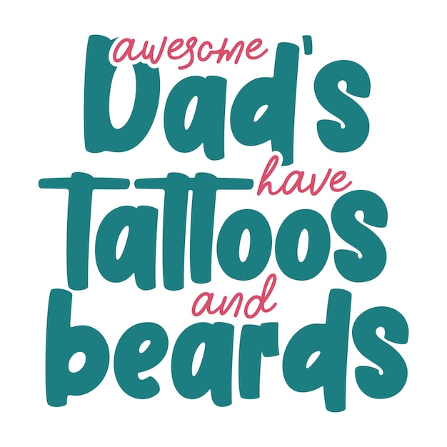 Vector awesome dad have tattoos and beards