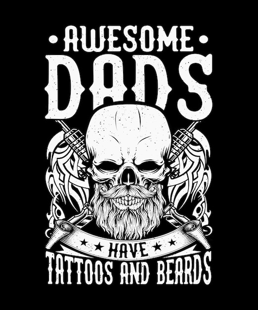 멋진 아빠는 문신과 수염을 가지고 있습니다 아버지의 날 티셔츠 디자인