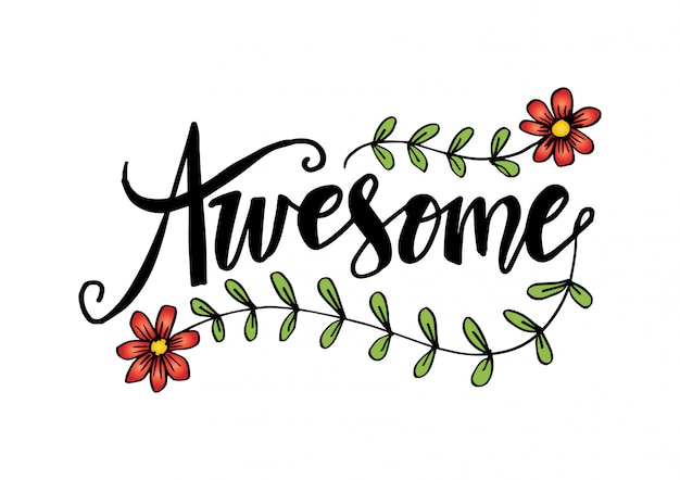 Vector awesome hand lettering slogan with flower