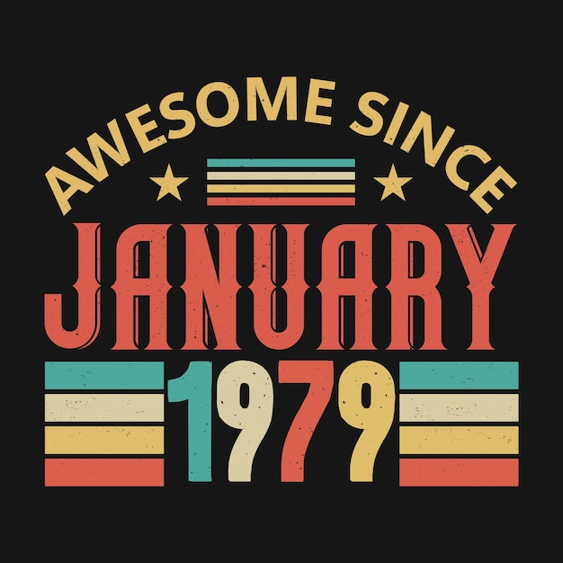 Awesome Since January 1979 Born in January 1979 vintage birthday quote design