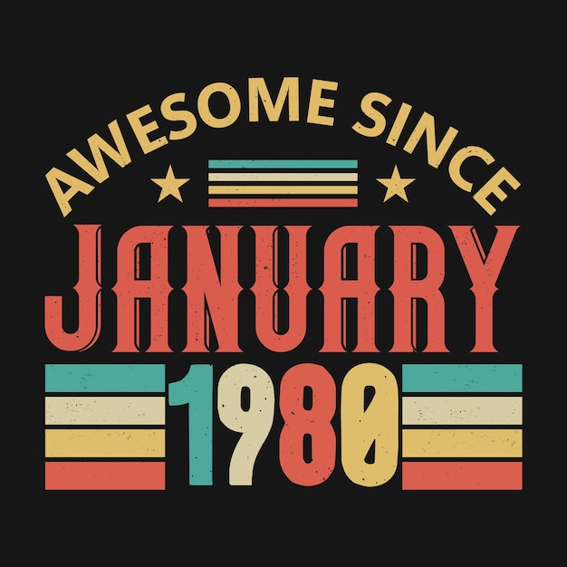 Потрясающе с января 1980 года. Родился в январе 1980 года. Винтажный дизайн цитаты на день рождения.