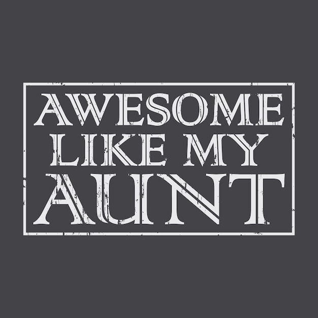 Vector awesome like my aunt funny gift t shirt