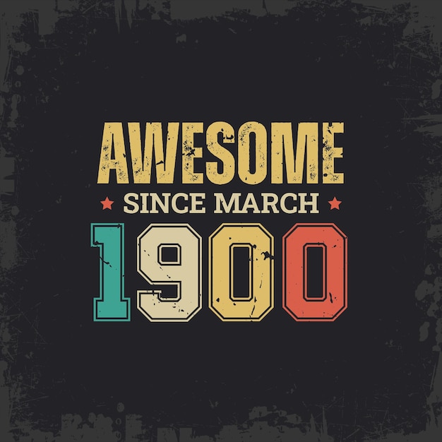 Vector awesome since march 1900