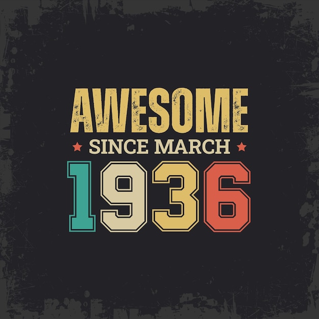 Awesome Since March 1936