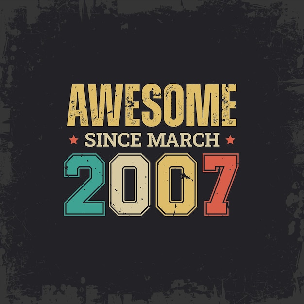 Awesome 2007 년 3 월부터