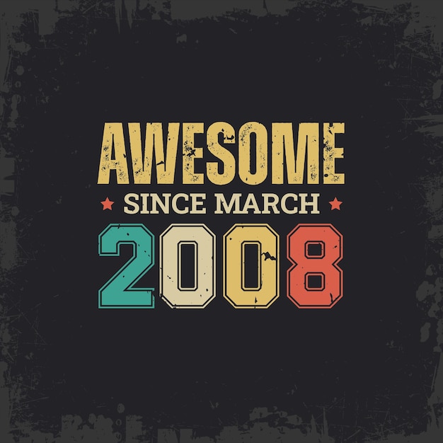 Awesome 2008 년 3 월부터