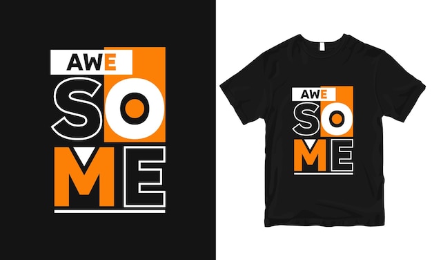 Awesome modern quotes stylish and perfect typography t shirt Design