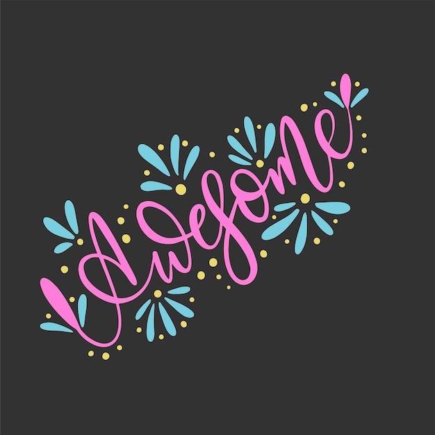 Vector awesome script handmade lettering word for your designs