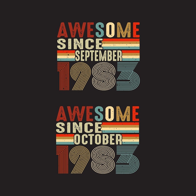 Awesome since september and october1983 vintage t shirt design