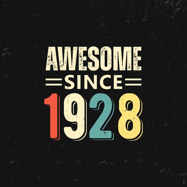 Vector awesome sinds 1928 t shirt design