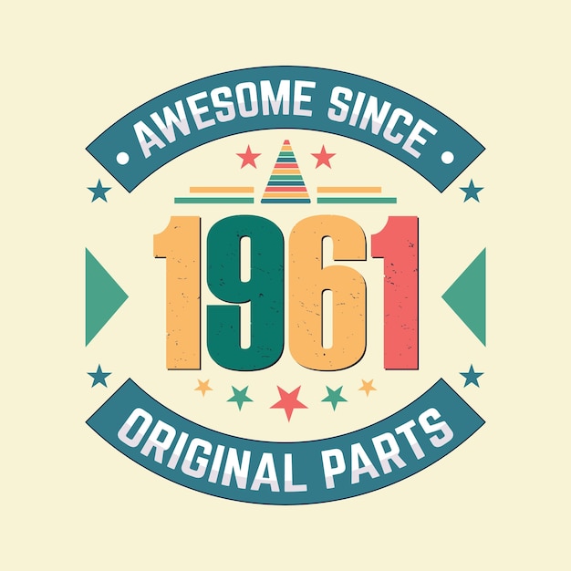 Awesome sinds 1961 originele onderdelen vintage retro verjaardag viering vector ontwerp