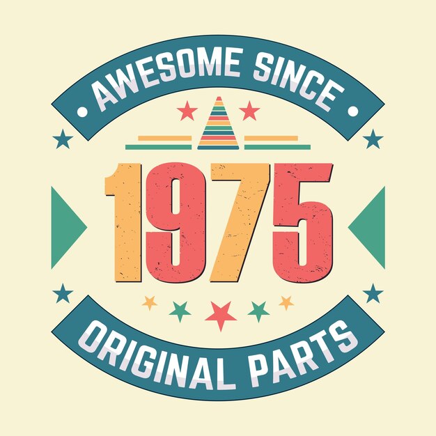 Vector awesome sinds 1975 originele onderdelen vintage retro verjaardagsfeestje ontwerp