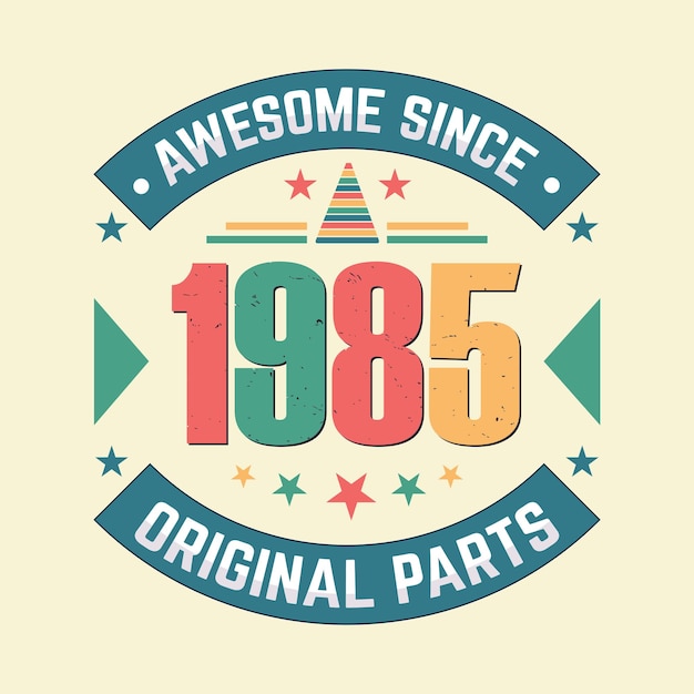 Awesome sinds 1985 originele onderdelen vintage retro verjaardagsfeestje ontwerp