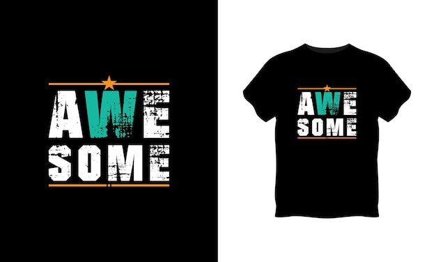 Awesome typography t shirt design premium vector