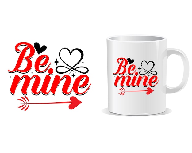 Vector b e mine happy valentine's day quotes mug design vector