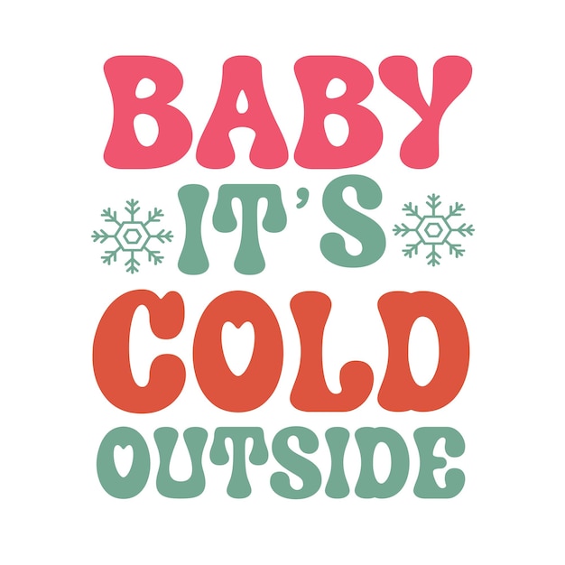 baby it is cold outside