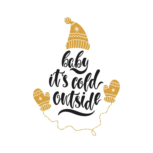 Baby its cold outside hand drawn calligraphy text