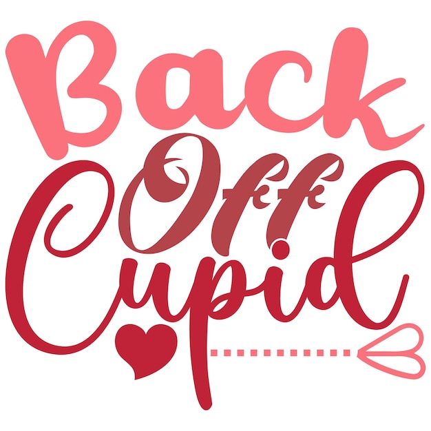 Vector back off cupid  valentine day t-shirt