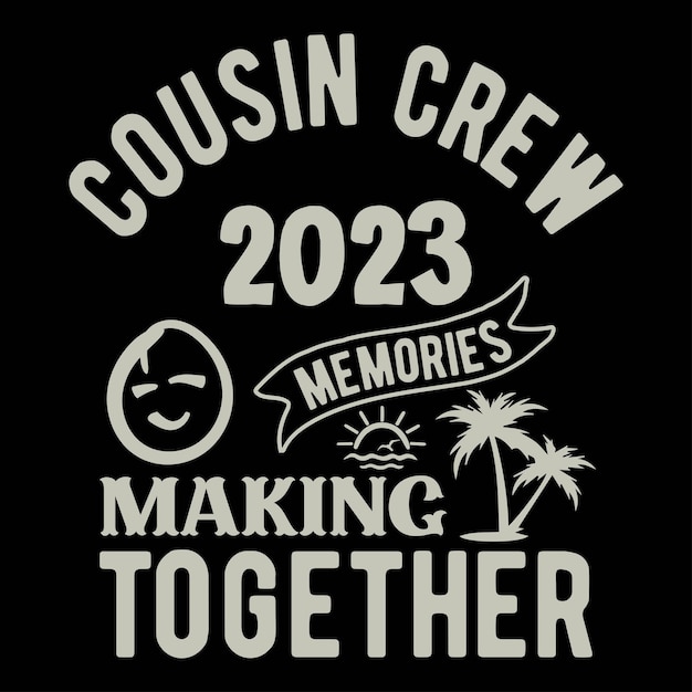 Back to school Vector Cousin Crew 2023 Making Memories Together