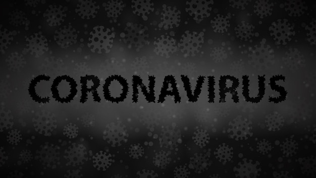 Vector background with viruses and inscription coronavirus in black and gray colors. illustration on the covid-19 pandemic.