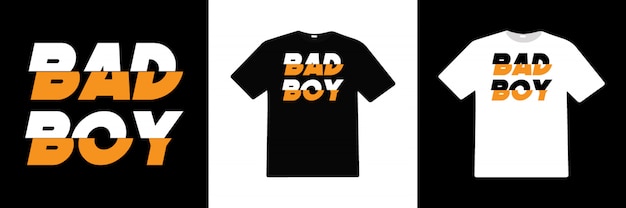 Design t-shirt tipografia bad boy