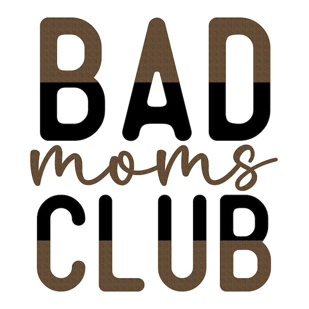 Bad moms club SVG