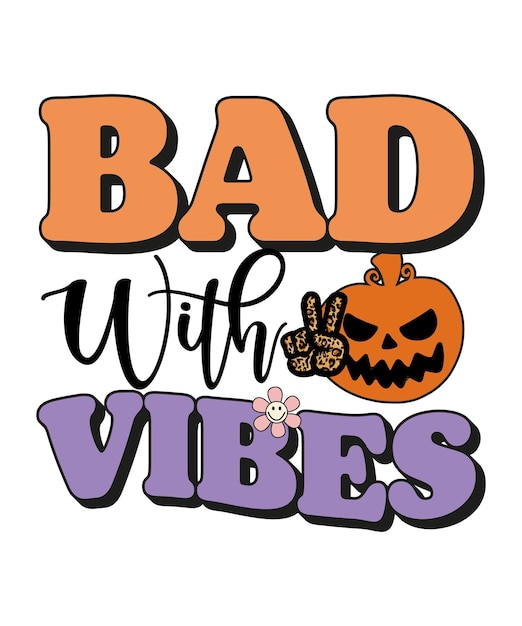 Vector bad with vibes halloween t shirt design