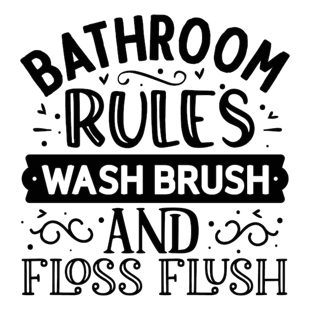 Badkamerregels wasborstel en floss flush belettering Premium Vector Design