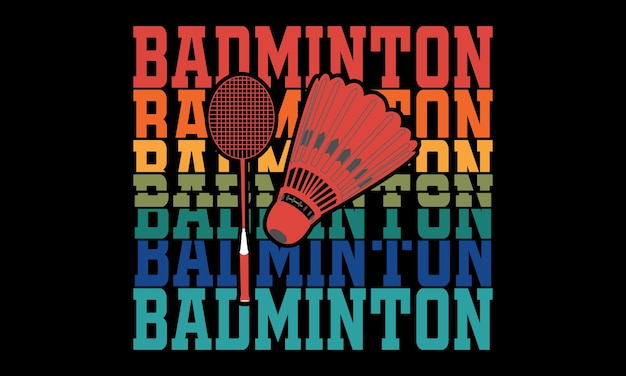 Vettore disegno della maglietta di tipografia di badminton. t-shirt motivazionale vettoriale e illustrazione di badminton creative