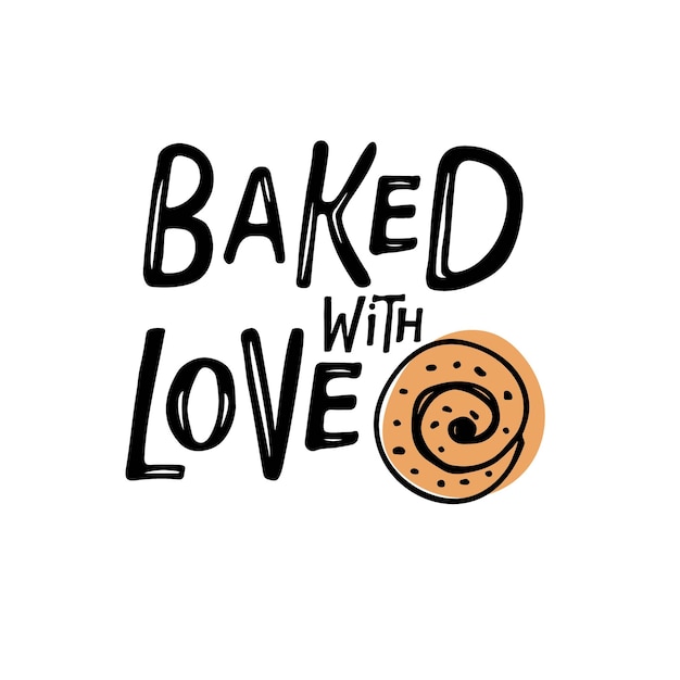 Baked with Love hand getrokken schets keuken poster Hand belettering inkt inscriptie voor bakkerij