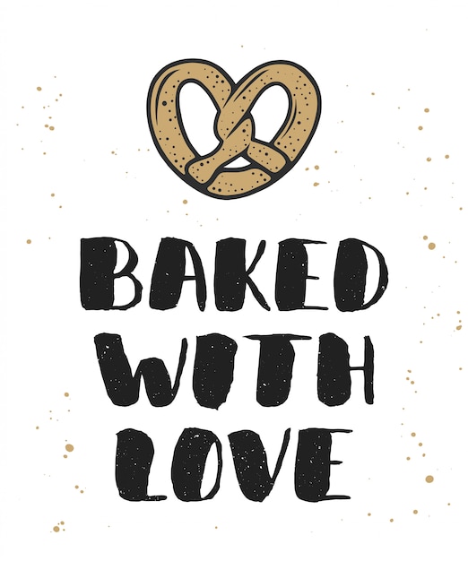 Baked with love with pretzel lettering