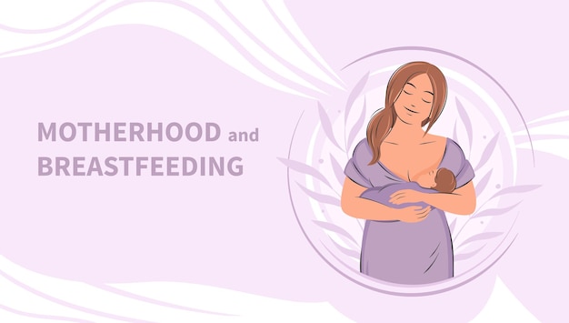 Banner about breastfeeding and motherhood Woman feeding a baby