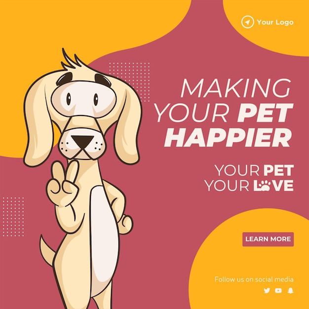 Banner design of making your pet happier template