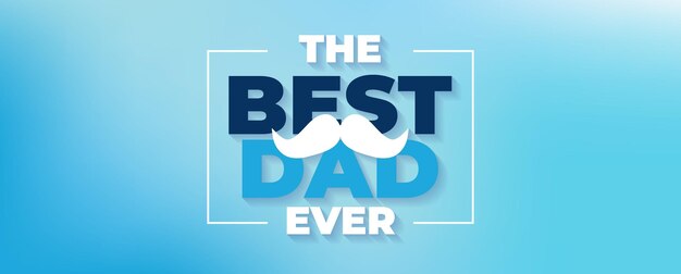 Banner for Father's Day Best dad ever concept Promotion and greeting banner for Fathers day