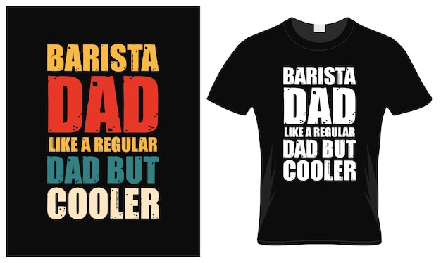 Barista dad lover father's day vintage tshirt design