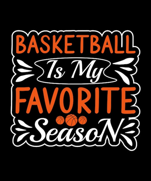 Vettore basketball is my favorite season basket tshirt design, basketball lover, finals shirt, template