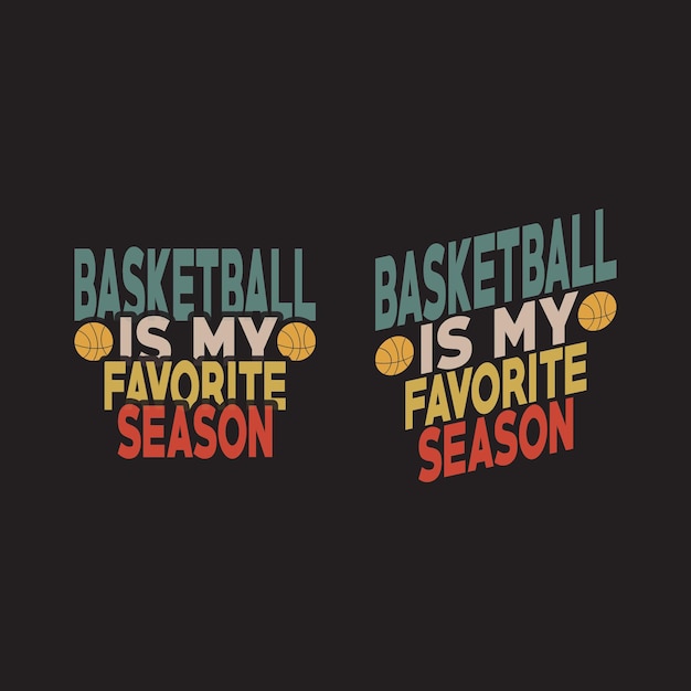 Basketball is My Favorite Season T shirt Design