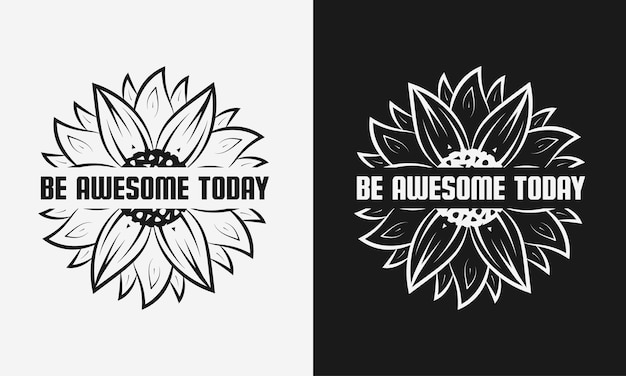 Vector be awesome today lettering sunflower quote for print card tshirt and much more