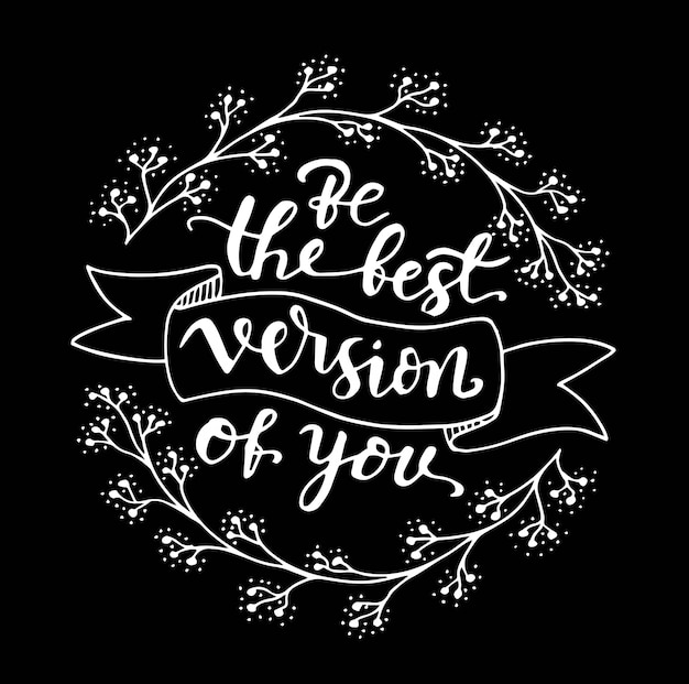 Premium Vector | Be the best version of you, motivational quotes Premium Vector | Be The Best Version Of You, Motivational Quotes