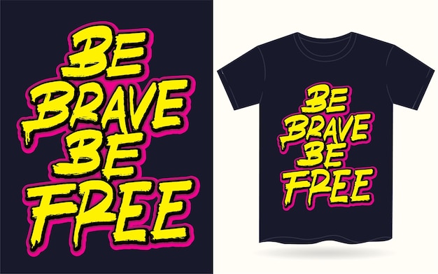 Vector be brave be free hand lettering slogan for t shirt