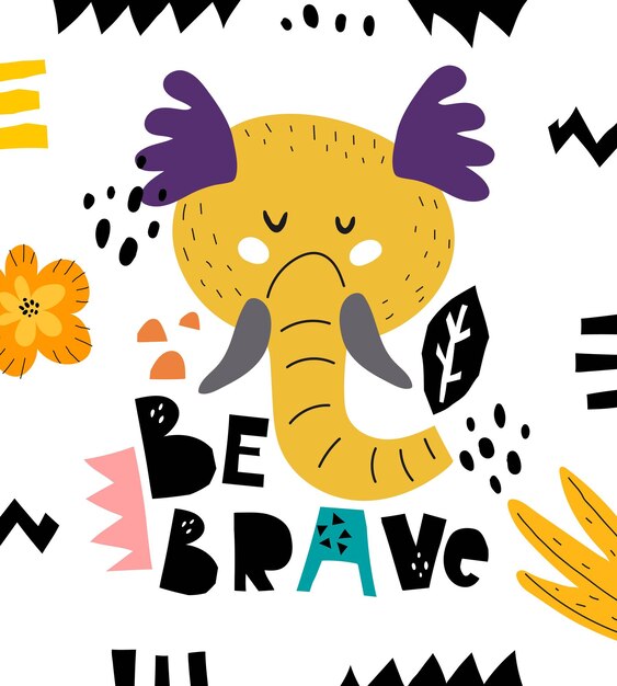 be brave. cartoon elephant, hand drawing lettering