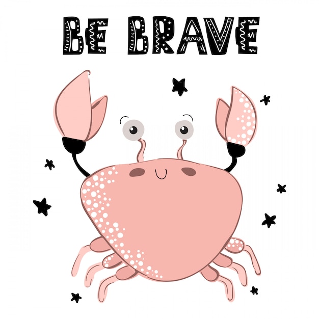 Vector be brave - crab, cute characters, card template, lettering