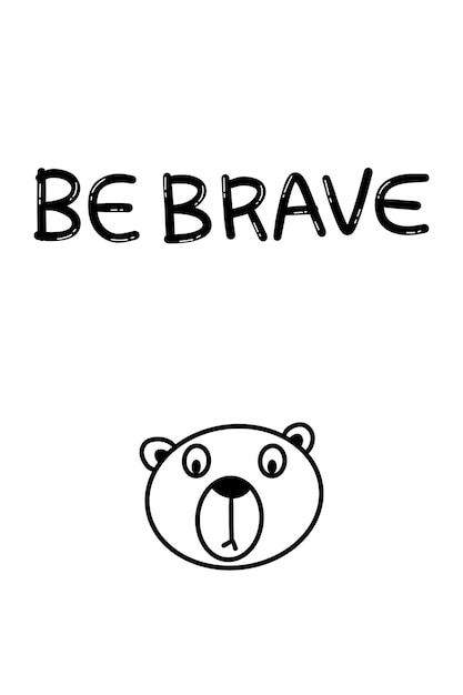 Vettore sii coraggioso poster minimalistico per l'asilo con personaggio di orso