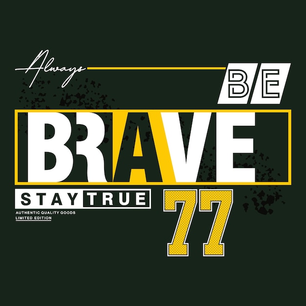 be brave slogan typography vector text effect