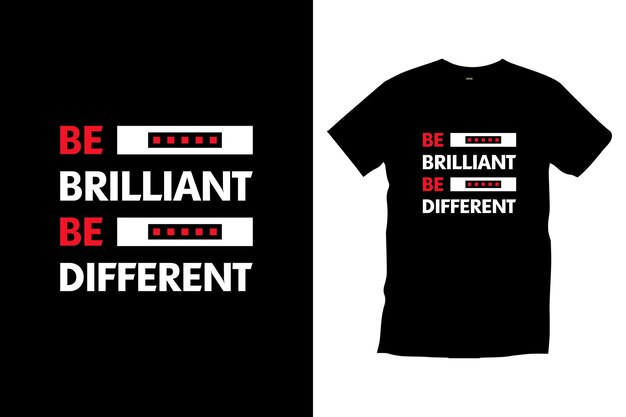 Be brilliant be different typography t shirt design for prints appeal vector art template poster