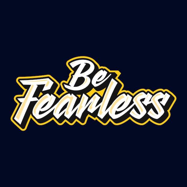 Be fearless motivational inspirational quote hand drawing lettering typography design for t shirt