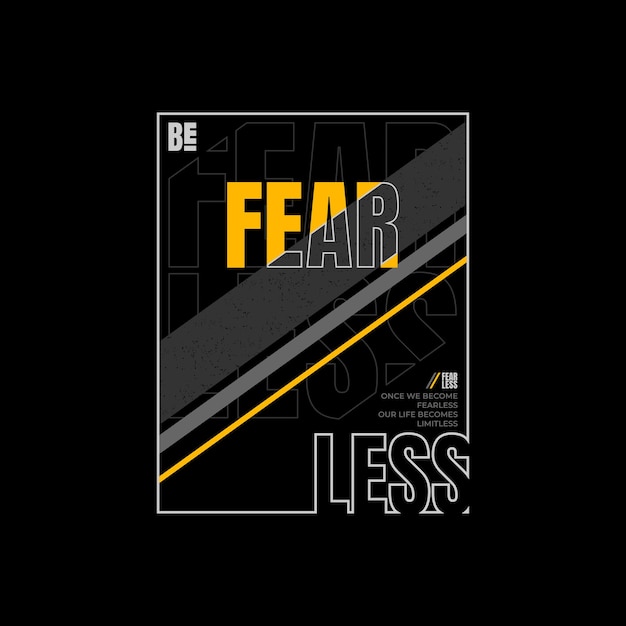 Be FearlessのスローガンタイポグラフィーTシャツグラフィックベクトル