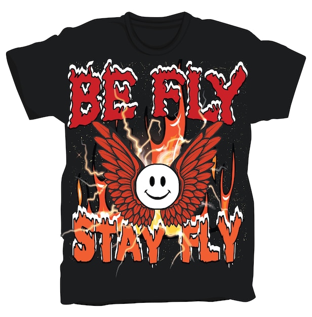 Be Fly Stay Fly typografie vectorontwerp mode graphics t-shirts hoodies straatkleding