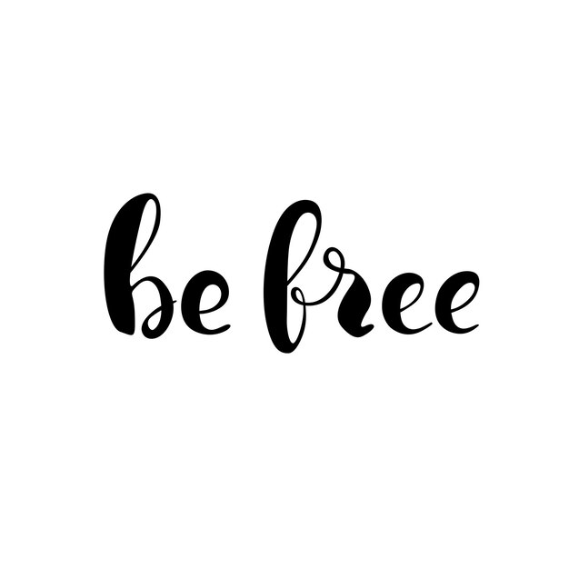 Be Free handwritten modern lettering Ink black quote Isolated